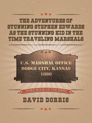 cover image of The Adventures of Stunning Stephen Edwards as the Stunning Kid in the Time Traveling Marshals